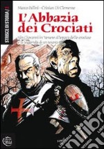 L'abbazia dei Crociati. San Giovanni in Venere all'epoca delle crociate e la leggenda di un tesoro libro