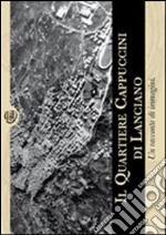 Il quartiere Cappuccini di Lanciano. Un racconto di immagini