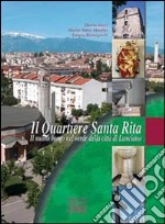 Il quartiere Santa Rita. Il nuovo borgo nel verde della città di Lanciano