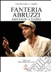 Fanteria Abruzzi. John Fante a teatro libro