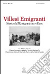 Villesi emigranti. Storie di emigrazione a Villa Santa Maria libro