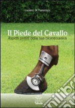 Il piede del cavallo. Aspetti pratici della sua biomeccanica libro