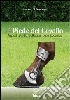 Il piede del cavallo. Aspetti pratici della sua biomeccanica libro di Di Francesco Luciano