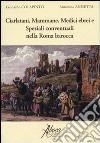 Ciarlatani, mammane, medici, ebrei e speziali conventuali nella Roma barocca libro