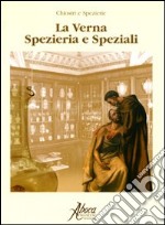 La Verna. Spezieria e speziali