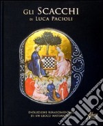 Gli scacchi di Luca Pacioli. Evoluzione rinascimentale di un gioco matematico