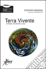 Terra vivente. Scienza, intuizione e gaia