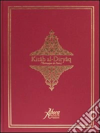 Kitâb-al-Diryâq (Thériaque de Paris). Ediz. italiana, tedesca e spagnola libro