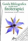 Guida bibliografica ai più noti fitoterapici libro di Boncompagni Elisabetta Bianchi Erika Giua Corrado