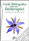 Guida bibliografica ai più noti fitoterapici. Ediz. spagnola libro