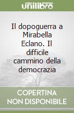 Il dopoguerra a Mirabella Eclano. Il difficile cammino della democrazia libro