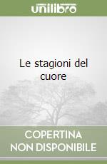 Le stagioni del cuore libro