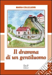 Il dramma di un gentiluomo libro