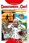 Dannatamente chef! libro