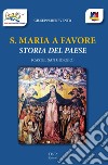 S. Maria a Favore. Storia del paese. Castel San Giorgio libro di Benevento Giuseppe