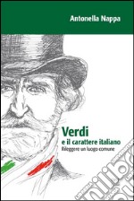 Verdi e il carattere italiano. Rileggere un luogo comune libro