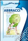 Abbracci. Antologia poetica libro