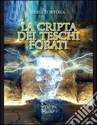 La cripta dei teschi forati