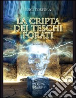 La cripta dei teschi forati