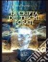 La cripta dei teschi forati libro di Tortora Luigi