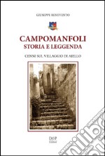 Campomanfoli storia e leggenda. Cenni sul villaggio di Aiello libro