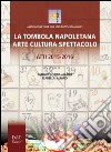 La tombola napoletana. Arte, cultura e spettacolo. Atti 2015-2016 libro