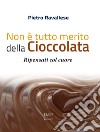 Non è tutto merito della cioccolata. Ripensati col cuore libro