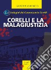 Corelli e la malagiustizia. Le indagini del commissario Corelli libro