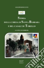 Storia della chiesa di Santa Barbara e del casale di Torello (Castel San Giorgio) libro