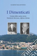 I dimenticati. Uomini della nostra storia: Temistocle Marzano, Alfonso Menna