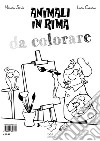 Animali in rima. Ediz. illustrata. Con Opuscolo libro