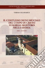 Il complesso monumentale del Corpo di Cristo di Borgo-Montoro nella storia. Secc. XII-XVIII libro