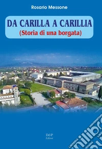 Da Carilla a Carillia. Storia di una borgata libro