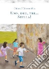 Uno, due, tre... Stella! libro