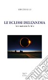 Le eclissi dell'anima. Insensatezza labile libro