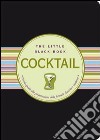 Cocktail. Piccola guida alla preparazione delle formule classiche e moderne libro