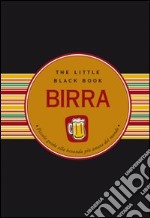 Birra. Piccola guida alla bevanda più amata del mondo libro