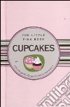 Cupcakes. Piccola guida alla pasticceria in miniatura libro