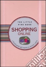 Shopping online. Piccola guida agli acquisti su internet e web libro