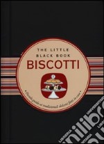 Biscotti. Piccola guida ai tradizionali dolcetti fatti in casa libro