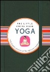 Yoga. Piccola guida a posizioni, esercizi, respirazione e meditazione libro di Romagnoli Paola