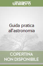 Guida pratica all'astronomia