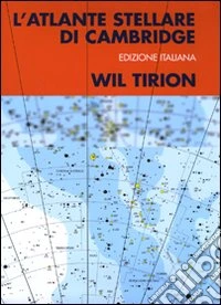 L'atlante stellare di Cambridge. Ediz. illustrata