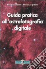 Guida pratica all'astrofotografia digitale