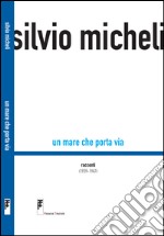 Un mare che porta via. Racconti (1939-1947) libro