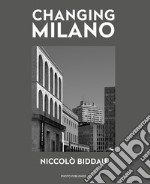 Changing Milano. Ediz. italiana e inglese