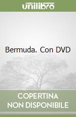 Bermuda. Con DVD libro