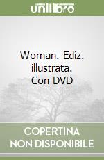 Woman. Ediz. illustrata. Con DVD libro