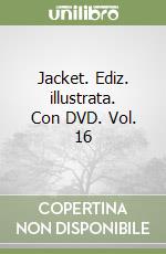 Jacket. Ediz. illustrata. Con DVD. Vol. 16 libro