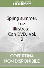 Spring summer. Ediz. illustrata. Con DVD. Vol. 2 libro